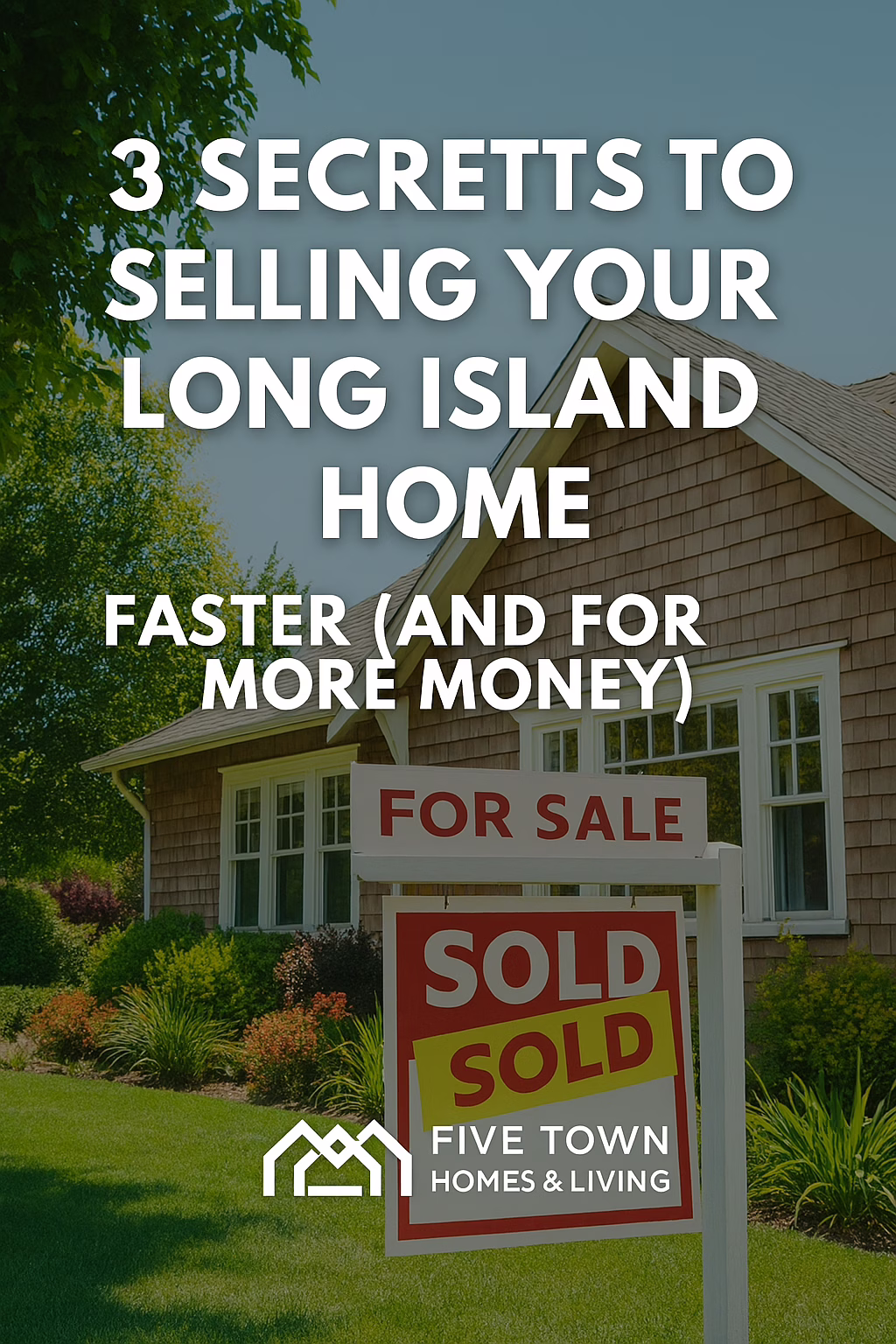 3 Secrets to Selling Your Long Island Home Faster